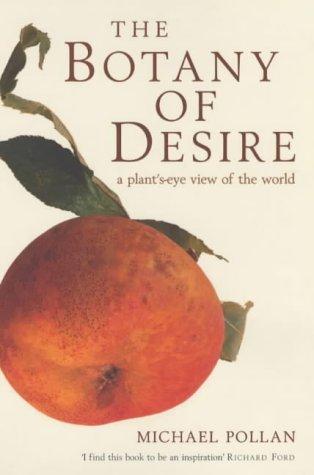 The Botany of Desire: A Plant's-eye View of the World