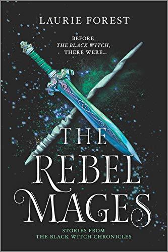 The Rebel Mages: A 2-in-1 Collection (The Black Witch Chronicles)