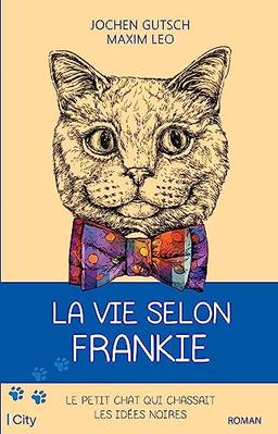 La vie selon Frankie : le petit chat qui chassait les idées noires