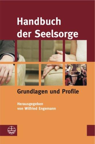 Handbuch der Seelsorge: Grundlagen und Profile