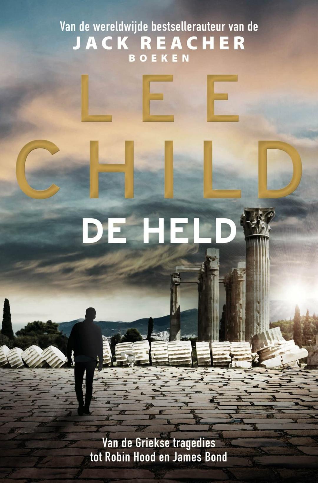 De held: van de Griekse tragedies tot Robin Hood en James bond (Jack Reacher)