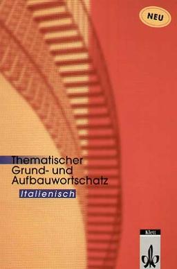 Thematischer Grund- und Aufbauwortschatz Italienisch - Revision