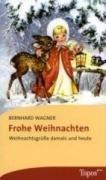 Frohe Weihnachten. Weihnachtsgrüße damals und heute