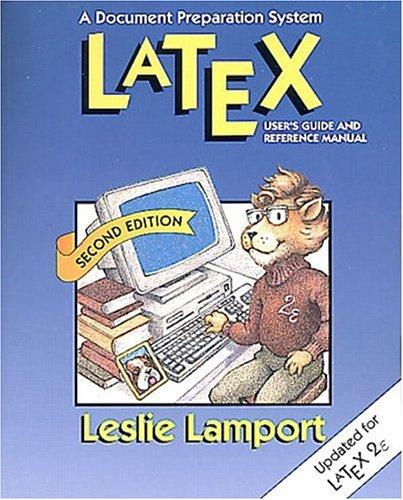 LaTeX: User's Guide and Reference Manual.A Document Preparation System (Addison-Wesley Series on Tools and Techniques for Computer T)