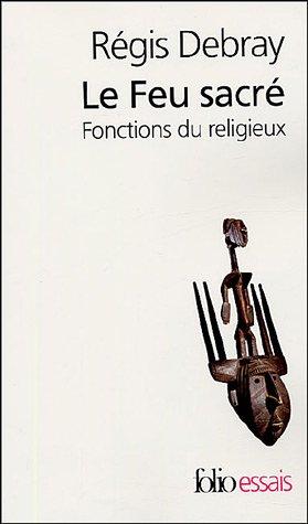 Le feu sacré : fonctions du religieux