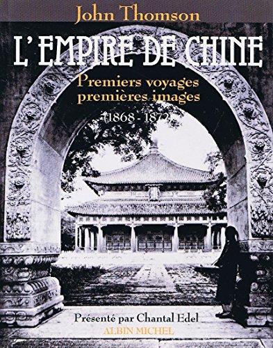 L'Empire de Chine : Premiers voyages, premières images (1868-1872)