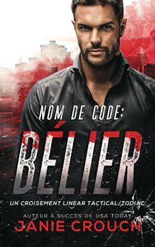 Nom de Code: Bélier (Série Linear Tactical, Band 13)