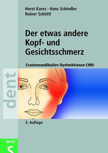 Der etwas andere Kopf- und Gesichtsschmerz. Craniomandibuläre Dysfunktionen CMD