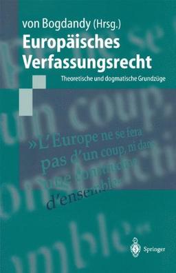 Europäisches Verfassungsrecht: Theoretische und dogmatische Grundzüge (Springer-Lehrbuch)