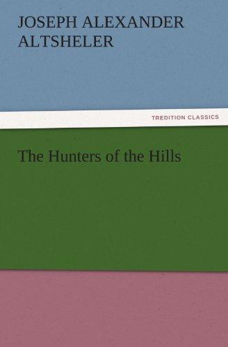 The Hunters of the Hills (TREDITION CLASSICS)