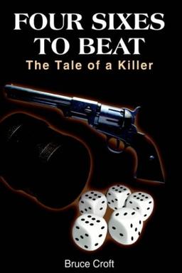 FOUR SIXES TO BEAT: The Tale of a Killer