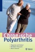 Gelenkrheuma: Verlauf und Therapie der chronischen Ployarthitis ( rheumatoiden Arthritis )