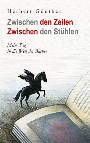 Zwischen den Zeilen Zwischen den Stühlen: Mein Weg in die Welt der Bücher