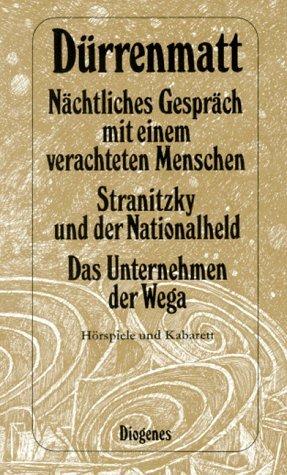 Nächtliches Gespräch mit einem verachteten Menschen. Stranitzky und der Nationalheld. Das Unternehmen der Wega. Hörspiele und Kabarett.