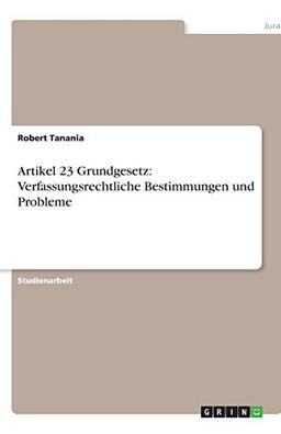 Artikel 23 Grundgesetz: Verfassungsrechtliche Bestimmungen und Probleme