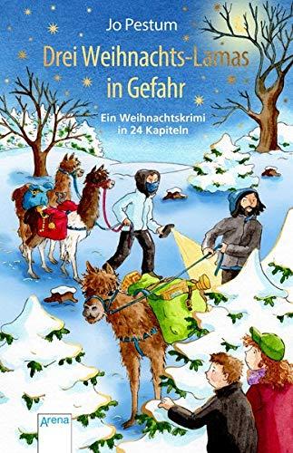 Drei Weihnachts-Lamas in Gefahr: Ein Weihnachtskrimi. Adventskalender-Buch in 24 Kapiteln. Ab 10 Jahren