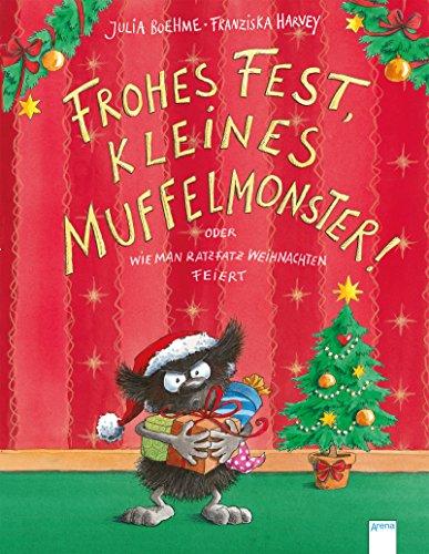 Frohes Fest, kleines Muffelmonster!: oder Wie man ratzfatz Weihnachten feiert