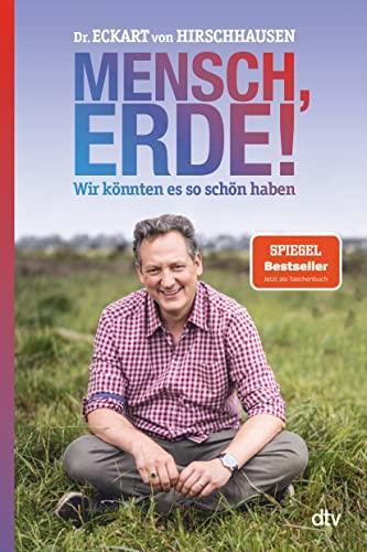 Mensch, Erde! Wir könnten es so schön haben