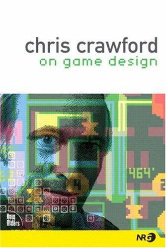 Chris Crawford on Game Design (New Riders Games)