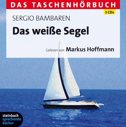 Das weiße Segel: Das Taschenhörbuch. 3 CDs