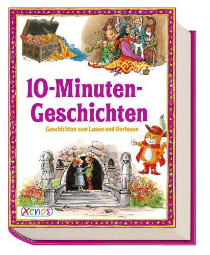 10-Minuten-Geschichten: Geschichten zum Lesen und Vorlesen (Geschichtenschatz)