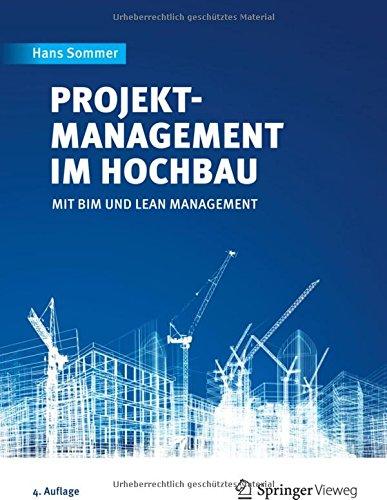 Projektmanagement im Hochbau: mit BIM und Lean Management