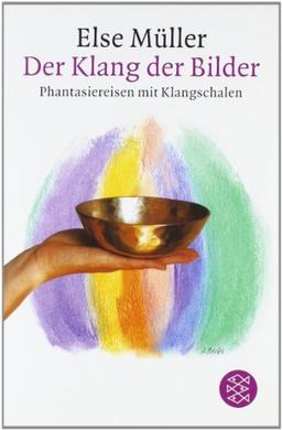 Der Klang der Bilder: Phantasiereisen mit Klangschalen