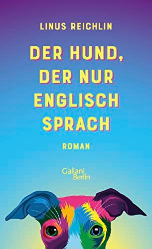 Der Hund, der nur Englisch sprach: Roman