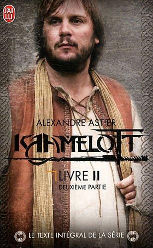 Kaamelott. Livre 2, deuxième partie : épisodes 51 à 100