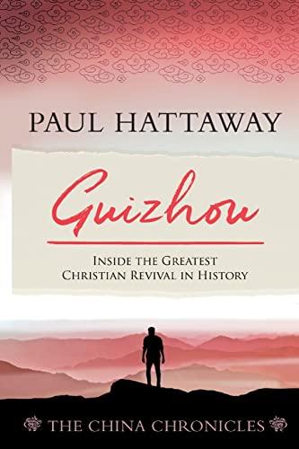 Guizhou: Inside the Greatest Christian Revival in History (The China Chronicles)