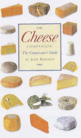 The Cheese Companion: A Connoisseur's Guide