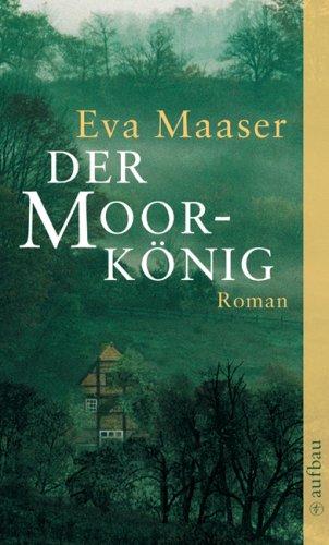 Der Moorkönig: Roman