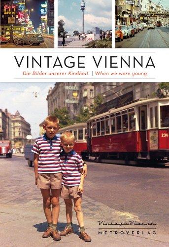 Vintage Vienna: Die Bilder unserer Kindheit / When we were young