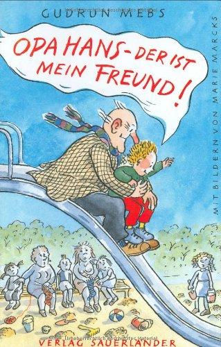 Opa Hans, der ist mein Freund. ( Ab 5 J.)