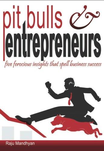 Pit Bulls & Entrepreneurs: five ferocious insights that spell business success