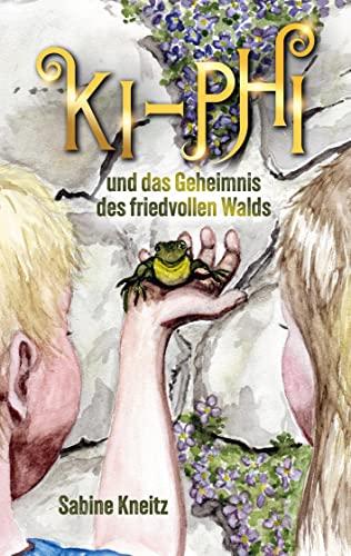 Ki-Phi und das Geheimnis des friedvollen Walds