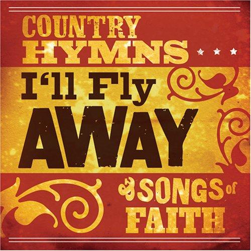 I Ll Fly Away: Country Hymns