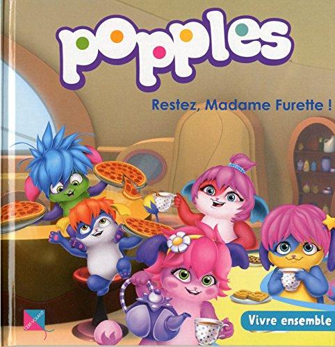 Popples. Vol. 2. Restez, madame Furette ! : vivre ensemble