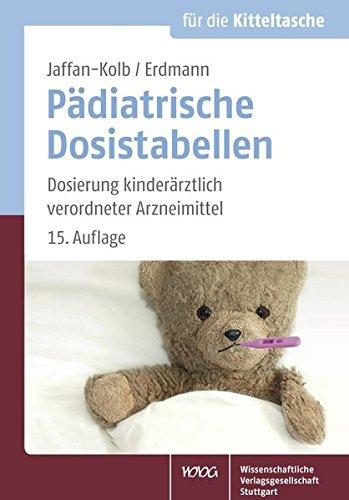 Pädiatrische Dosistabellen: Dosierung kinderärztlich verordneter Arzneimittel