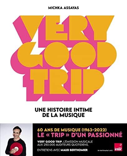 Very good trip : une histoire intime de la musique : entretiens avec Maud Berthomier