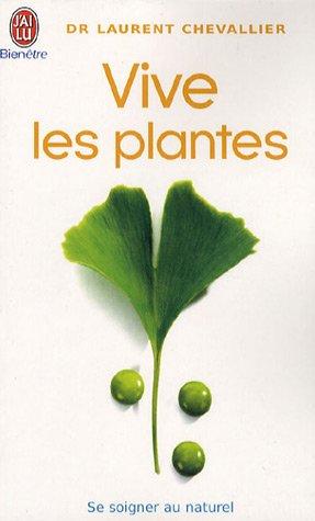 Vive les plantes : se soigner au naturel