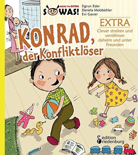 Konrad, der Konfliktlöser EXTRA - Clever streiten und versöhnen daheim und unter Freunden (SOWAS!)