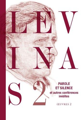 Levinas. Vol. 2. Parole et silence : et autres conférences inédites au Collège philosophique