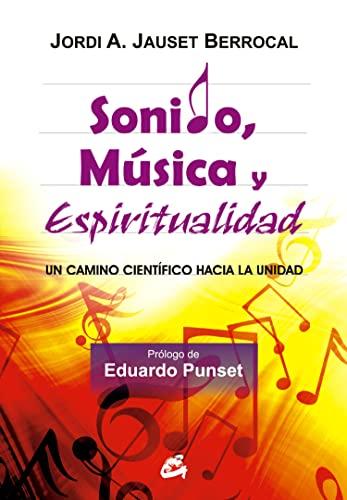 SONIDO, MÚSICA Y ESPIRITUALIDAD: Un camino científico hacia la unidad (Kaleidoscopio)