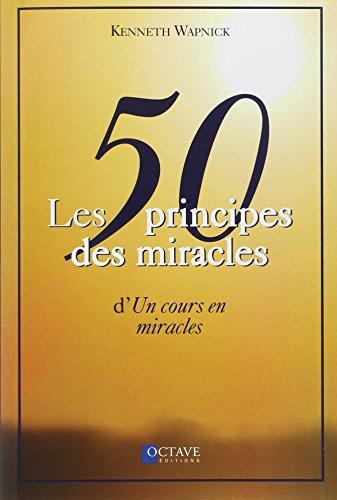 Les 50 principes des miracles d' &#34;Un cours en miracles&#34;