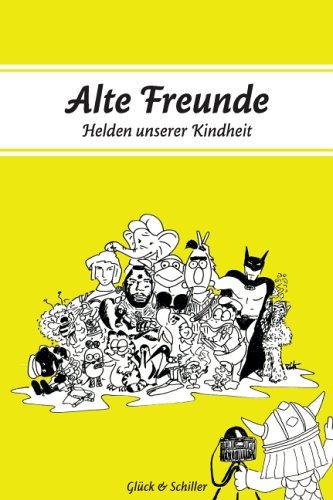 Alte Freunde: Helden unserer Kindheit