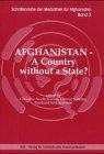 Afghanistan - A Country without a State? (Schriftenreihe Der Mediothek Fur Afghanistan, Bd. 2)