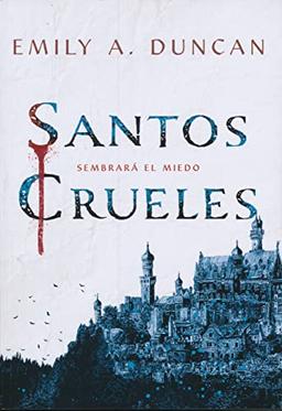 Santos crueles (Algo oscuro y sagrado, Band 1)