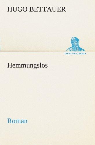 Hemmungslos: Roman (TREDITION CLASSICS)