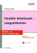 Flexible Arbeitszeit - Langzeitkonten: Analyse und Handlungsempfehlungen